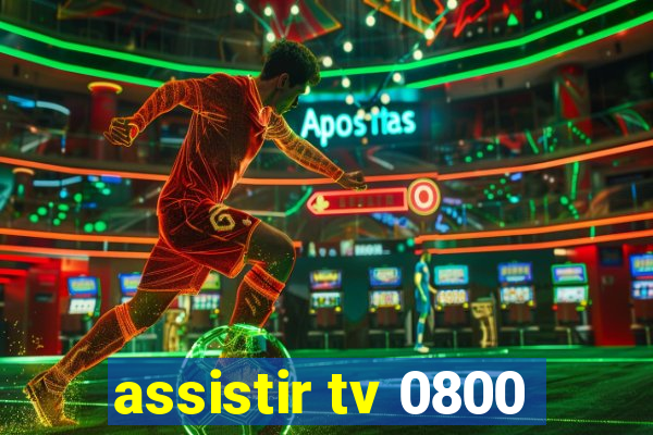 assistir tv 0800